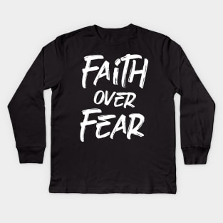 faith over fear Kids Long Sleeve T-Shirt